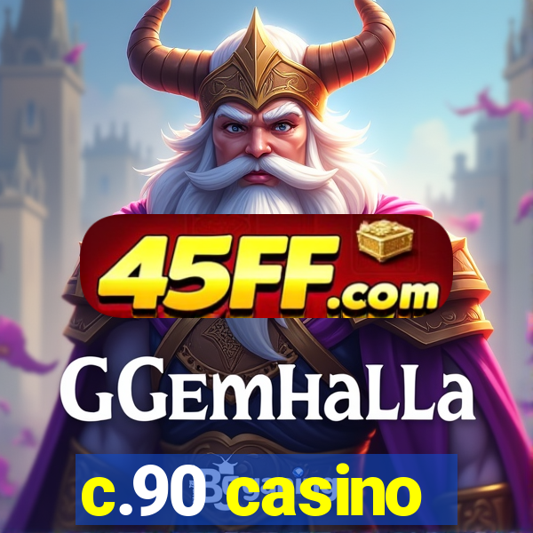 c.90 casino